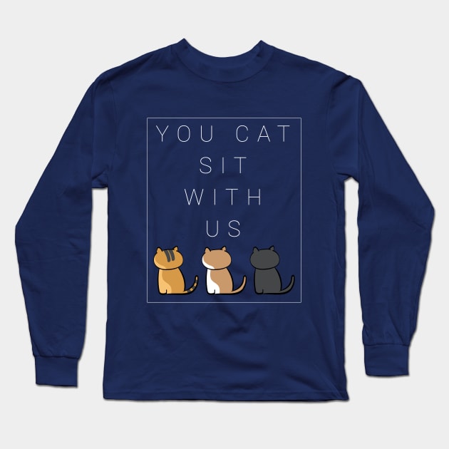 You cat sit with us . version two Long Sleeve T-Shirt by ill_ustrations